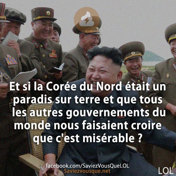 Et si la Corée du Nord était un paradis sur terre et que tous les autres gouvernements du monde nous faisaient croire que c'est misérable ?