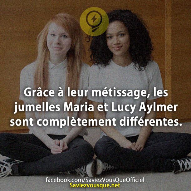 Grâce à leur métissage, les jumelles Maria et Lucy Aylmer sont complètement différentes.