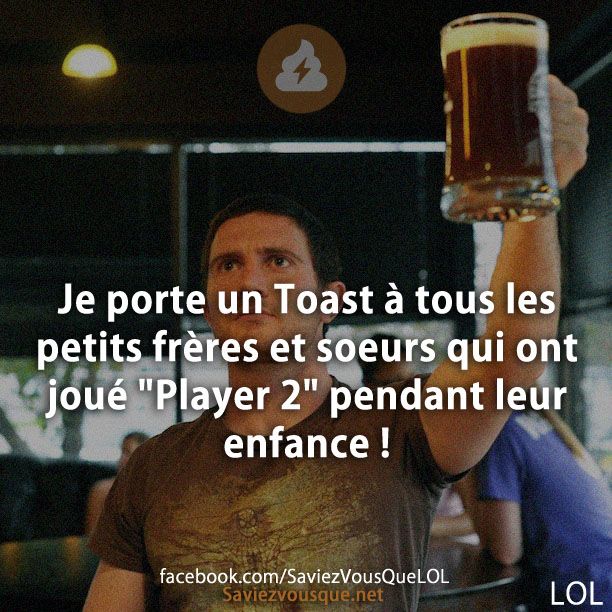 Je porte un Toast à tous les petits frères et soeurs qui ont joué &quot;Player 2&quot; pendant leur enfance !