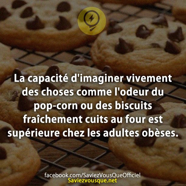 La capacité d&#039;imaginer vivement des choses comme l&#039;odeur du pop-corn ou des biscuits fraîchement cuits au four est supérieure chez les adultes obèses.