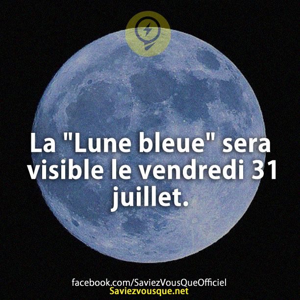 La &quot;Lune bleue&quot; sera visible le vendredi 31 juillet.