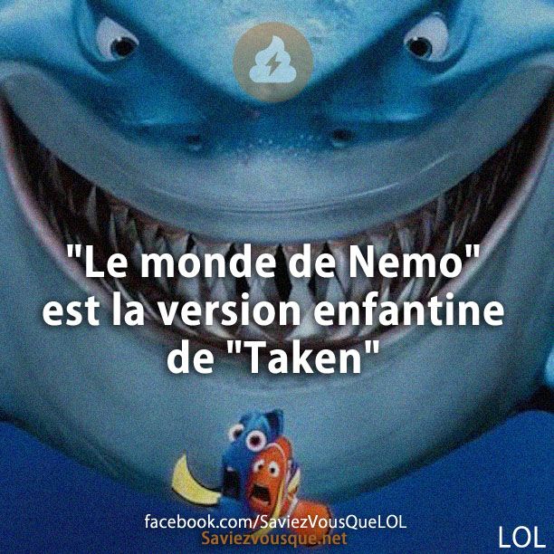 &quot;Le monde de Nemo&quot; est la version enfantine de &quot;Taken&quot;