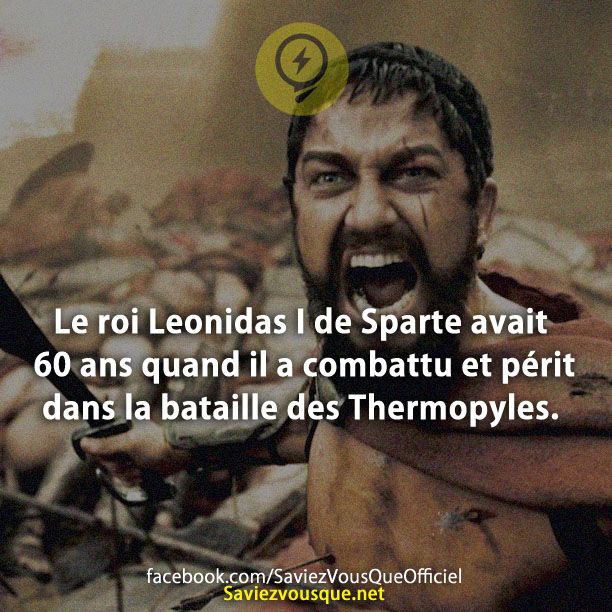 Le roi Leonidas I de Sparte avait 60 ans quand il a combattu et périt dans la bataille des Thermopyles.