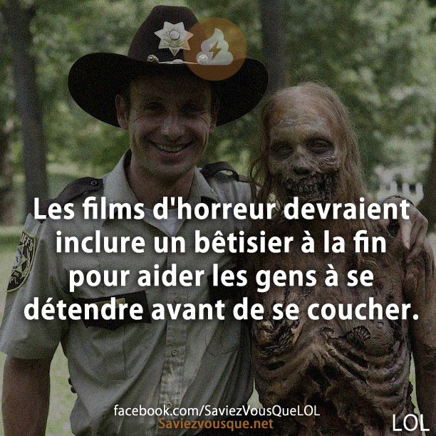 Les films d&#039;horreur devraient inclure un bêtisier à la fin pour aider les gens à se détendre avant de se coucher.