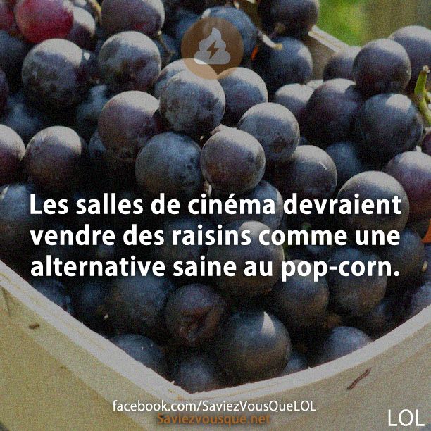 Les salles de cinéma devraient vendre des raisins comme une alternative saine au pop-corn.