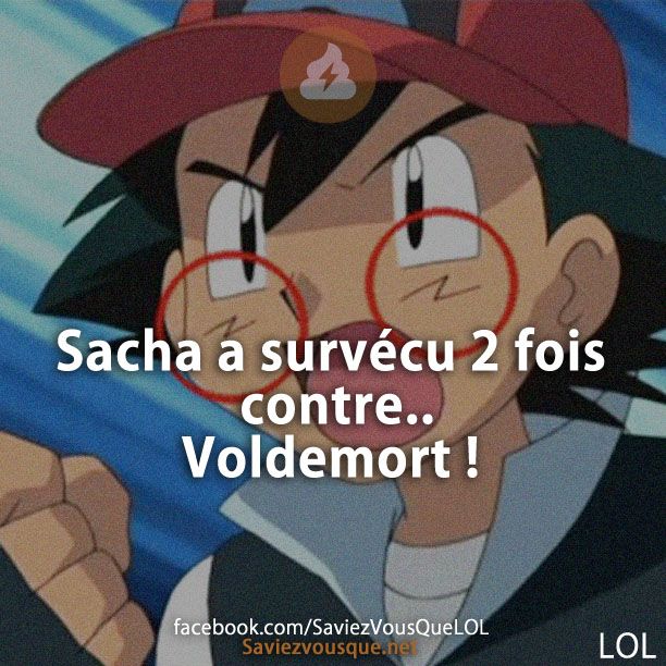 Sacha a survécu 2 fois contre.. Voldemort !