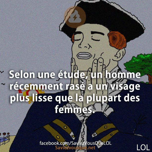 Selon une étude, un homme récemment rasé a un visage plus lisse que la plupart des femmes.