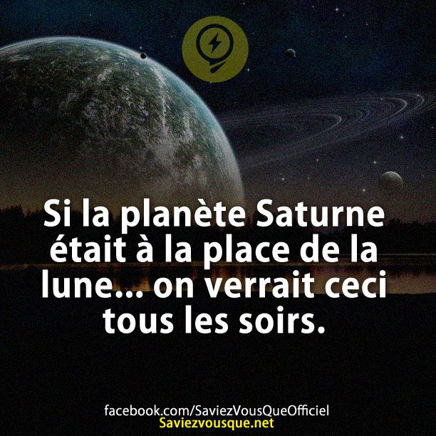 Si la planète Saturne était à la place de la lune... on verrait ceci tous les soirs.