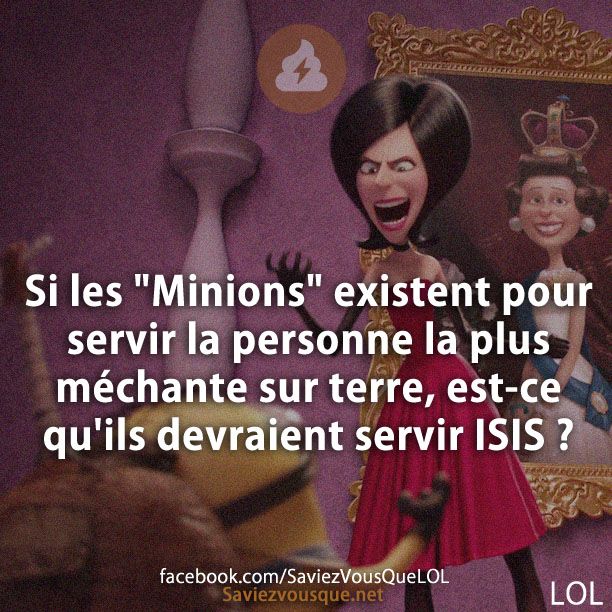 Si les &quot;Minions&quot; existent pour servir la personne la plus méchante sur terre, est-ce qu&#039;ils devraient servir ISIS ?