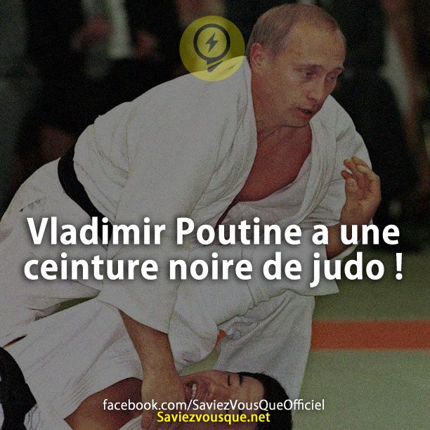 Vladimir Poutine a une ceinture noire de judo !