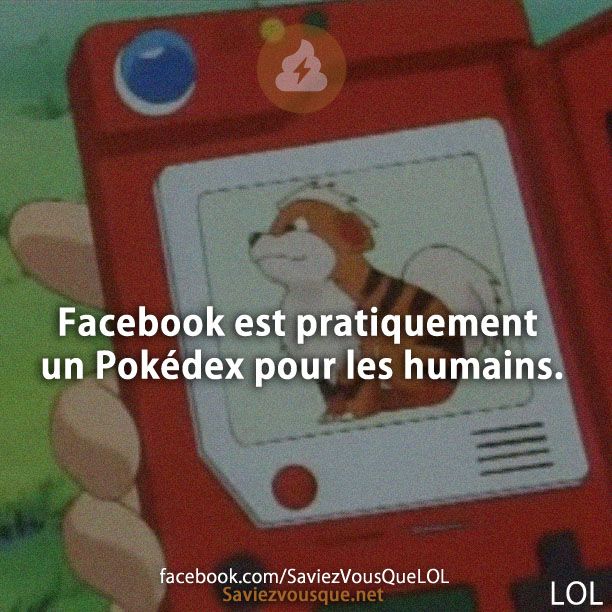 Facebook est pratiquement un Pokédex pour les humains.