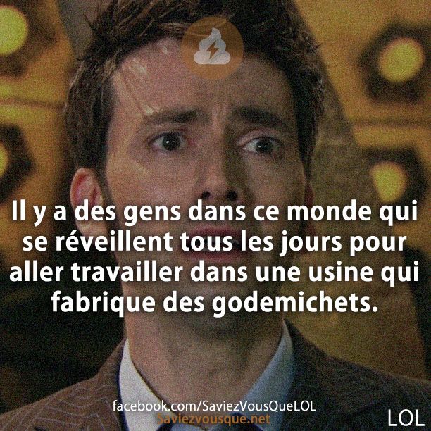 Il y a des gens dans ce monde qui se réveillent tous les jours pour aller travailler dans une usine qui fabrique des godemichets.