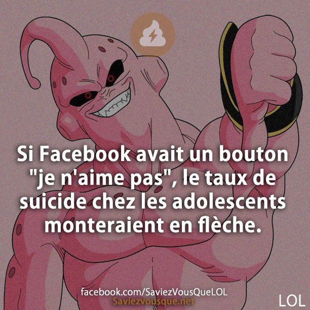 Si Facebook avait un bouton &quot;je n&#039;aime pas&quot;, le taux de suicide chez les adolescents monteraient en flèche.