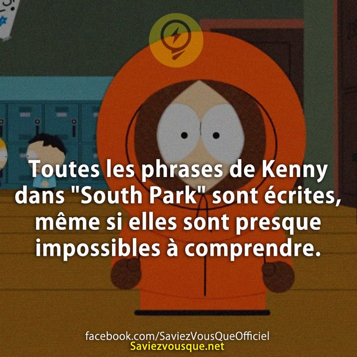 Toutes les phrases de Kenny dans &quot;South Park&quot; sont écrites, même si elles sont presque impossibles à comprendre.