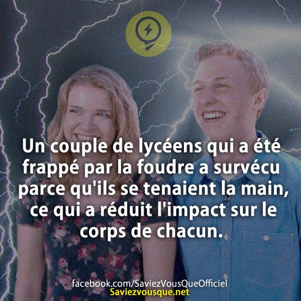 Un couple de lycéens qui a été frappé par la foudre a survécu parce qu&#039;ils se tenaient la main, ce qui a réduit l&#039;impact sur le corps de chacun.