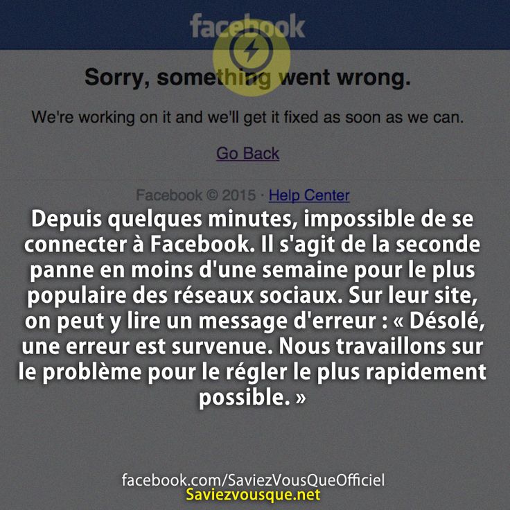 Depuis quelques minutes, impossible de se connecter à Facebook. Il s&#039;agit de la seconde panne en moins d&#039;une semaine pour le plus populaire des réseaux sociaux. Sur leur site, on peut y lire un message d&#039;erreur : « Désolé, une erreur est survenue. Nous travaillons sur le problème pour le régler le plus rapidement possible. »