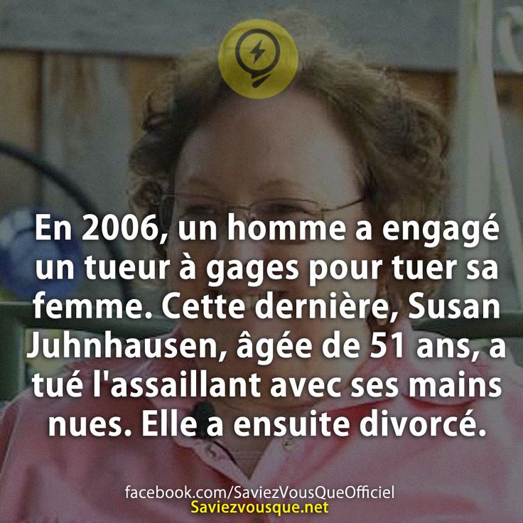 En 2006, un homme a engagé un tueur à gages pour tuer sa femme. Cette dernière, Susan Juhnhausen, âgée de 51 ans, a tué l&#039;assaillant avec ses mains nues. Elle a ensuite divorcé.