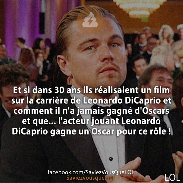 Et si dans 30 ans ils réalisaient un film sur la carrière de Leonardo DiCaprio et comment il n&#039;a jamais gagné d&#039;Oscars et que... l&#039;acteur jouant Leonardo DiCaprio gagne un Oscar pour ce rôle !