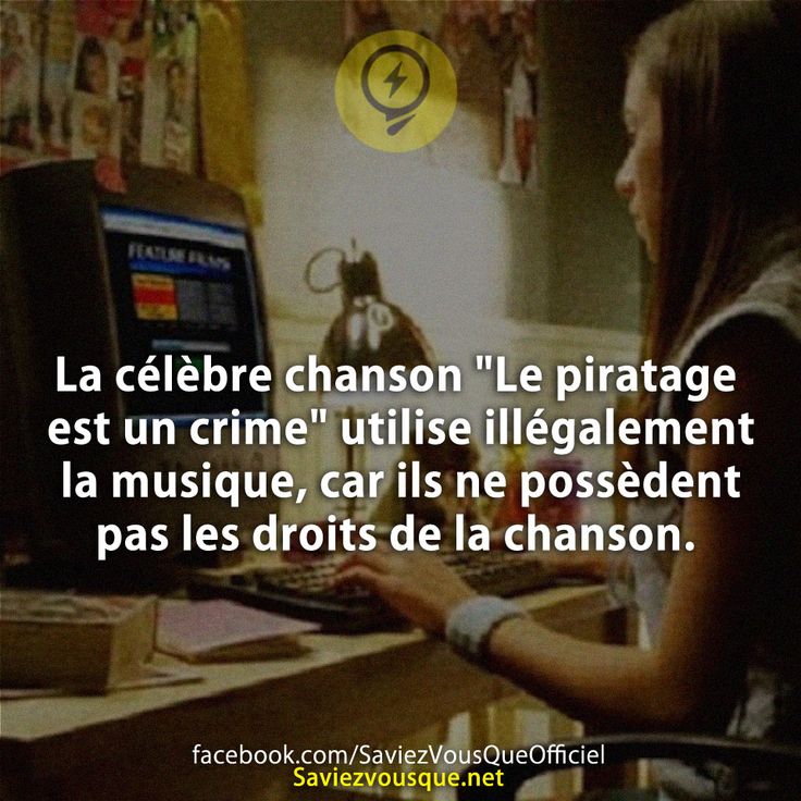 La célèbre chanson &quot;Le piratage est un crime&quot; utilise illégalement la musique, car ils ne possèdent pas les droits de la chanson.