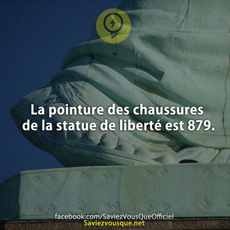 La pointure des chaussures de la statue de liberté est 879.