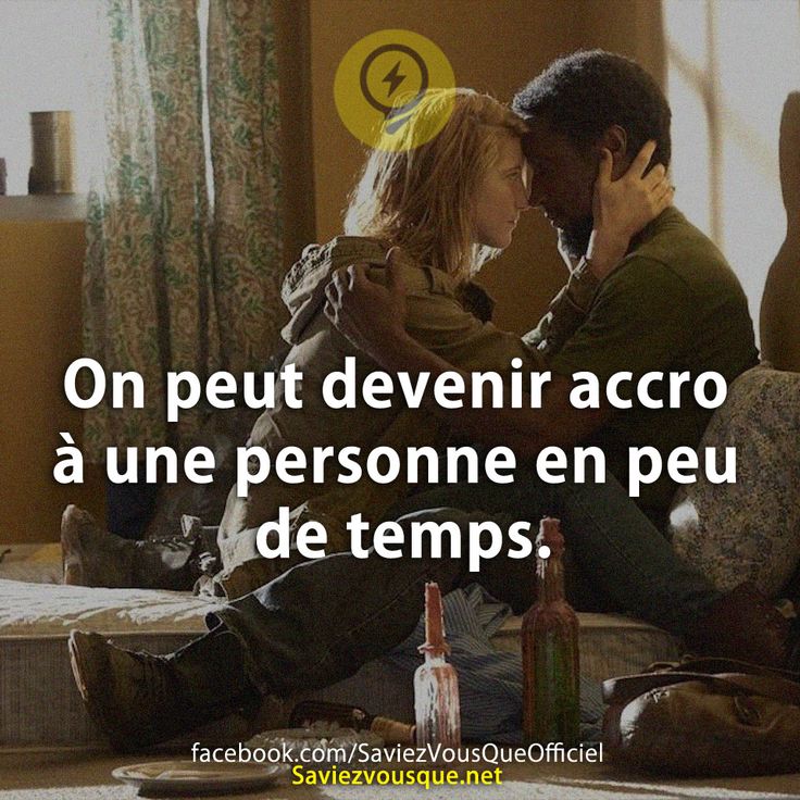 On peut devenir accro à une personne en peu de temps.