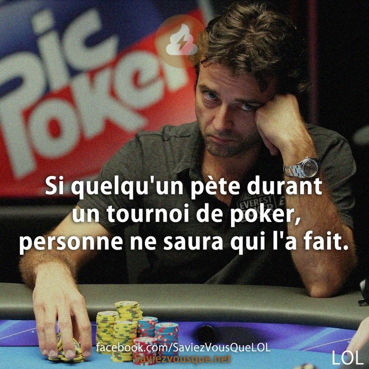 Si quelqu&#039;un pète durant un tournoi de poker, personne ne saura qui l&#039;a fait.