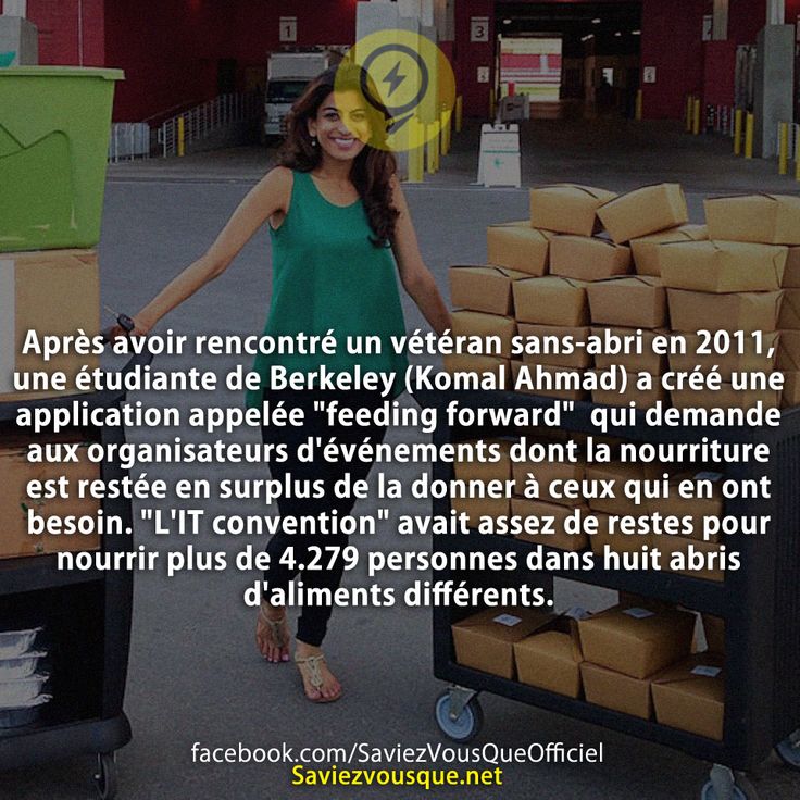 Après avoir rencontré un vétéran sans-abri en 2011, une étudiante de Berkeley (Komal Ahmad) a créé une application appelée "feeding forward"  qui demande aux organisateurs d'événements dont la nourriture est restée en surplus de la donner à ceux qui en ont besoin. "L'IT convention" avait assez de restes pour nourrir plus de 4.279 personnes dans huit abris d'aliments différents.
