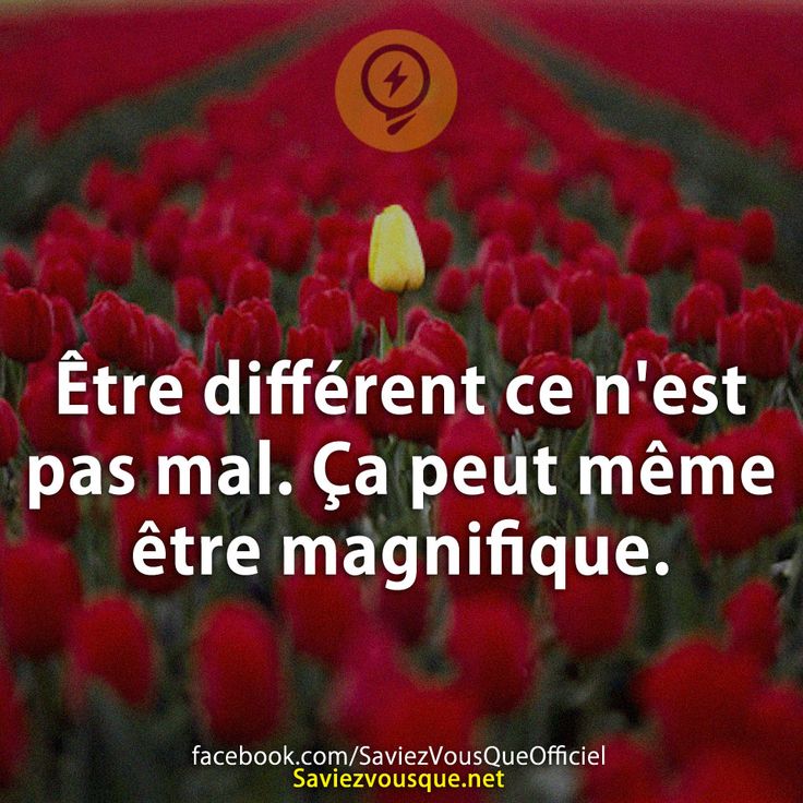 Être différent ce n&#039;est pas mal. Ça peut même être magnifique.