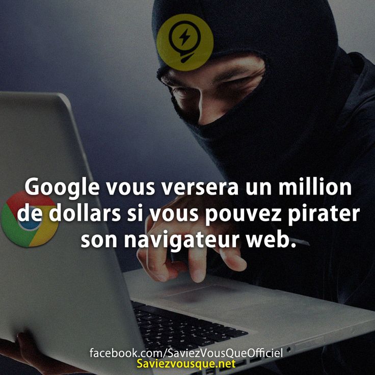 Google vous versera un million de dollars si vous pouvez pirater son navigateur web.
