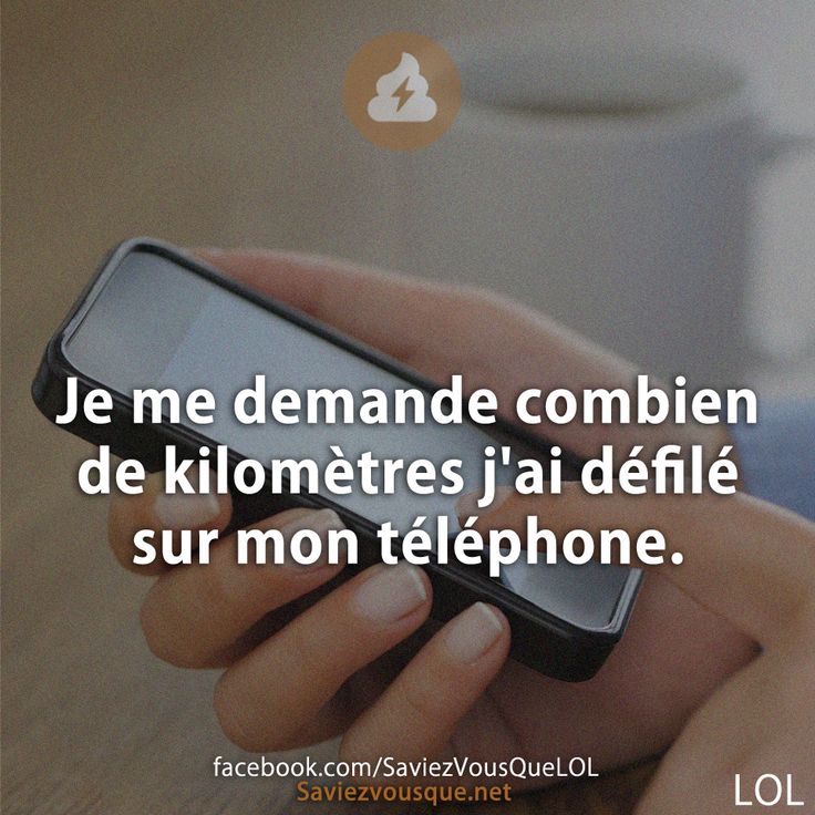 Je me demande combien de kilomètres j&#039;ai défilé sur mon téléphone.