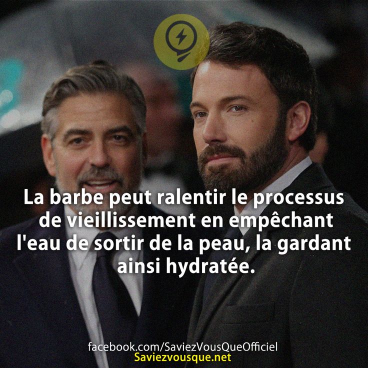 La barbe peut ralentir le processus de vieillissement en empêchant l&#039;eau de sortir de la peau, la gardant ainsi hydratée.