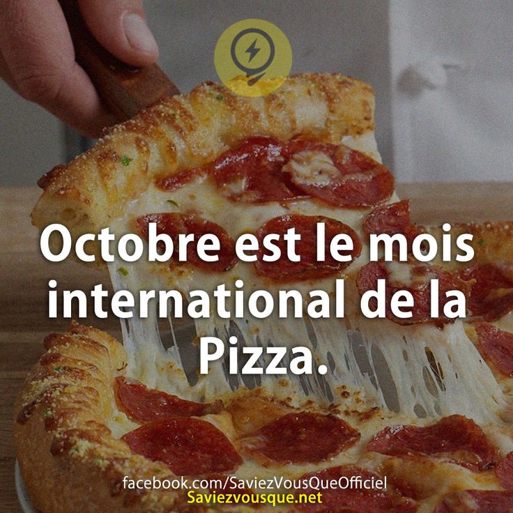 Octobre est le mois international de la Pizza.