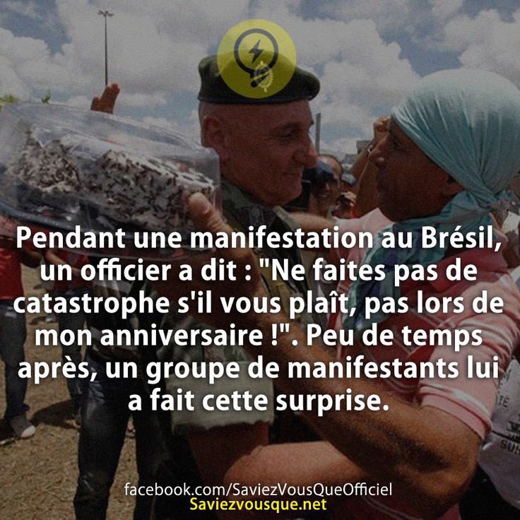 Pendant une manifestation au Brésil,, un officier a dit : &quot;Ne faites pas de catastrophe s&#039;il vous plaît, pas lors de mon anniversaire !&quot;. Peu de temps après, un groupe de manifestants lui a fait cette surprise.