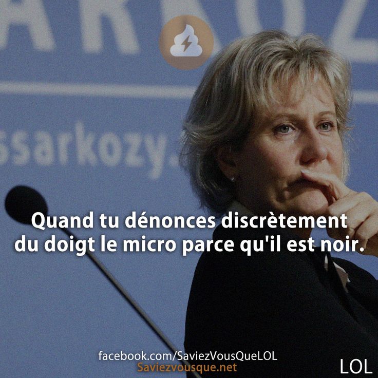 Quand tu dénonces discrètement du doigt le micro parce qu&#039;il est noir.