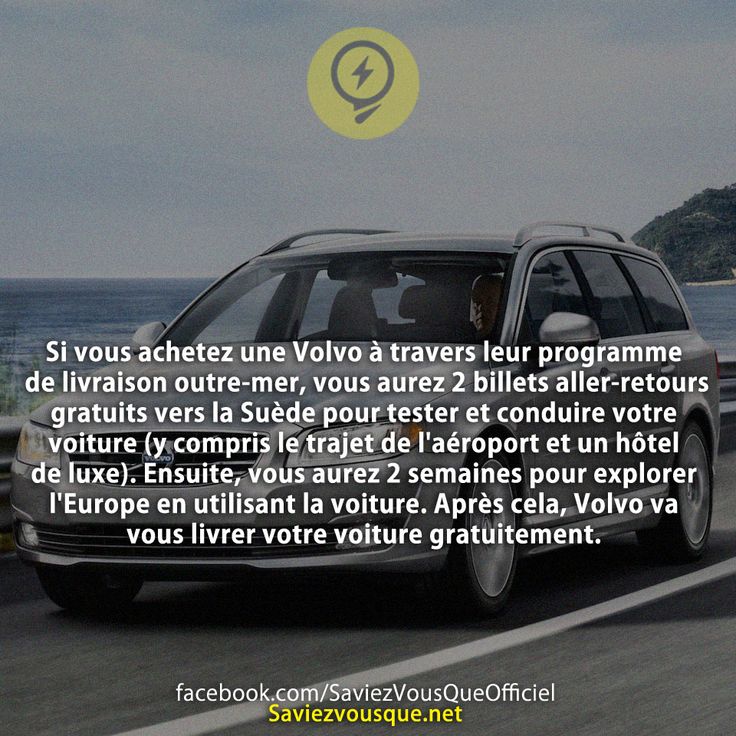 Si vous achetez une Volvo à travers leur programme de livraison outre-mer, vous aurez 2 billets aller-retours gratuits vers la Suède pour tester et conduire votre voiture (y compris le trajet de l&#039;aéroport et un hôtel de luxe). Ensuite, vous aurez 2 semaines pour explorer l&#039;Europe en utilisant la voiture. Après cela, Volvo va vous livrer votre voiture gratuitement.
