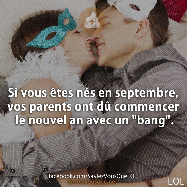 Si vous êtes nés en septembre, vos parents ont dû commencer le nouvel an avec un &quot;bang&quot;.
