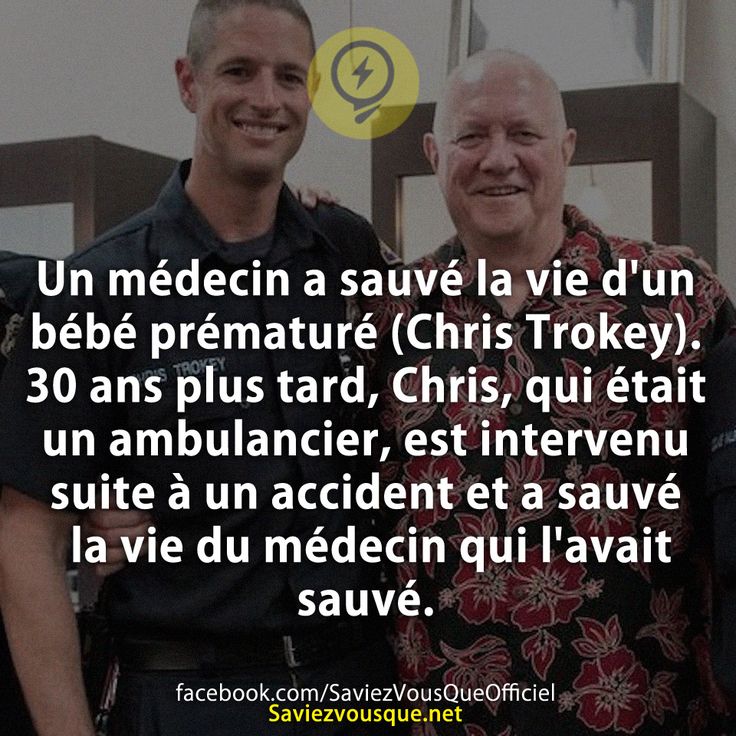 Un médecin a sauvé la vie d&#039;un bébé prématuré (Chris Trokey). 30 ans plus tard, Chris, qui était un ambulancier, est intervenu suite à un accident et a sauvé la vie du médecin qui l&#039;avait sauvé.