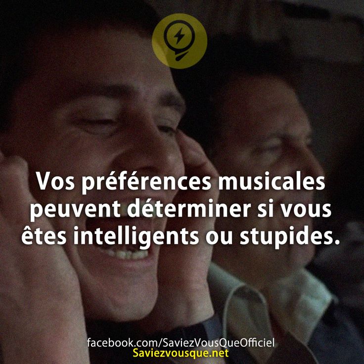 Vos préférences musicales peuvent déterminer si vous êtes intelligents ou stupides.