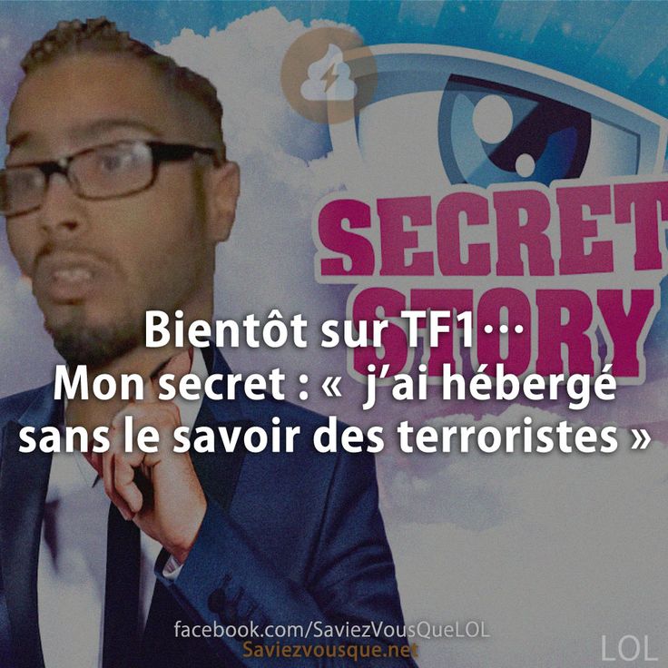 Bientôt sur TF1…  Mon secret : «  j’ai hébergé sans le savoir des terroristes &quot;
