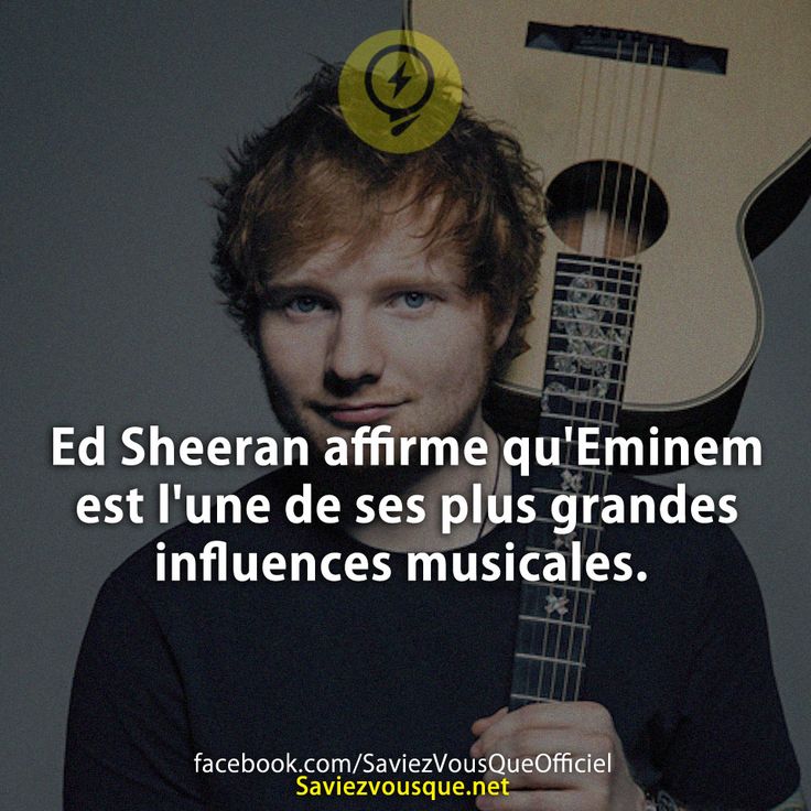 Ed Sheeran affirme qu&#039;Eminem est l&#039;une de ses plus grandes influences musicales.