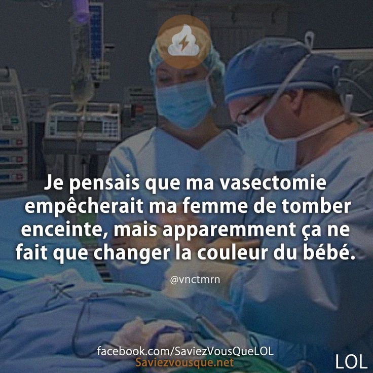 Je pensais que ma vasectomie empêcherait ma femme de tomber enceinte, mais apparemment ça ne fait que changer la couleur du bébé.