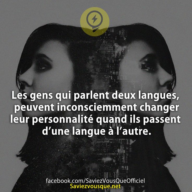 Les gens qui parlent deux langues, peuvent inconsciemment changer leur personnalité quand ils passent d’une langue à l’autre.