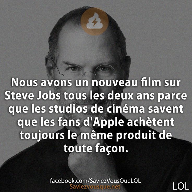 Nous avons un nouveau film sur Steve Jobs tous les deux ans parce que les studios de cinéma savent que les fans d'Apple achètent toujours le même produit de toute façon.