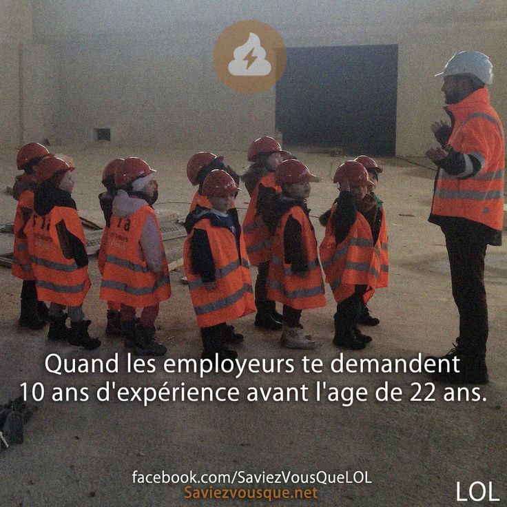 Quand les employeurs te demandent 10 ans d'expérience avant l'age de 22 ans.