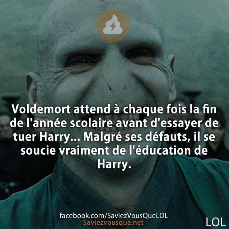 Voldemort attend à chaque fois la fin de l&#039;année scolaire avant d&#039;essayer de tuer Harry... Malgré ses défauts, il se soucie vraiment de l&#039;éducation de Harry.