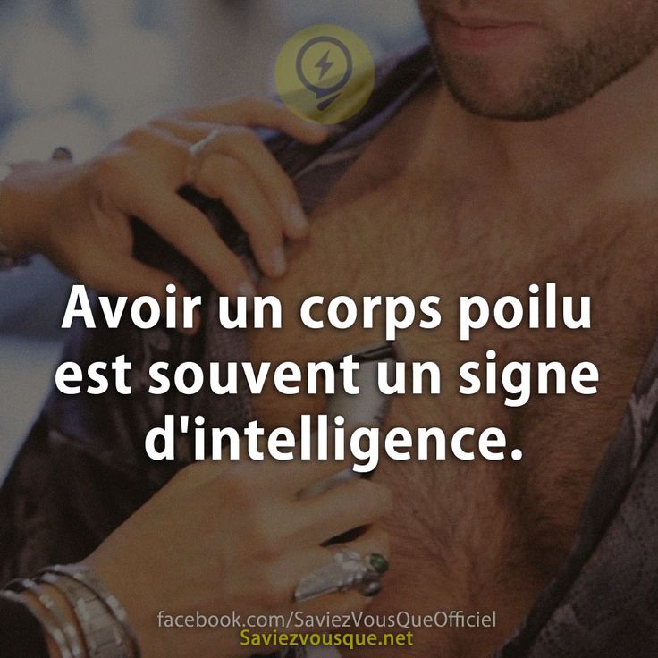 Avoir un corps poilu est souvent un signe d&#039;intelligence.