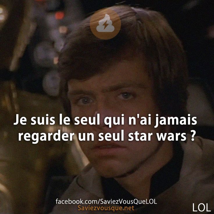 Je suis le seul qui n'ai jamais regarder un seul star wars ?