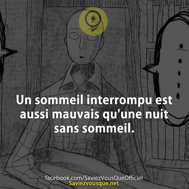 Un sommeil interrompu est aussi mauvais qu&#039;une nuit sans sommeil.