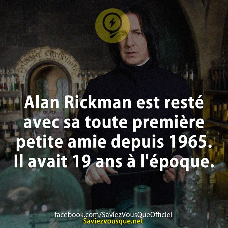 Alan Rickman est resté avec sa toute première petite amie depuis 1965. Il avait 19 ans à l&#039;époque.