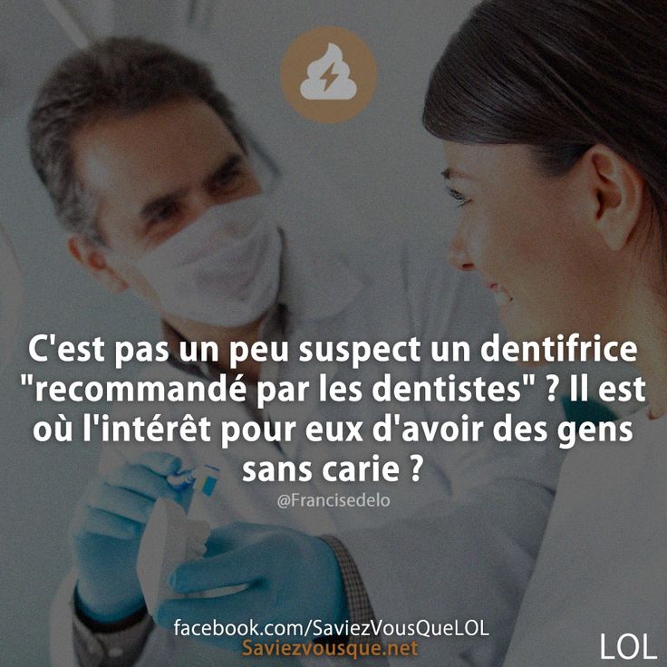 C'est pas un peu suspect un dentifrice "recommandé par les dentistes" ? Il est où l'intérêt pour eux d'avoir des gens sans carie ?